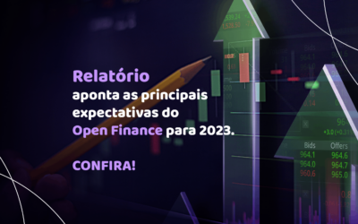 Relatório retrata o avanço do open finance no Brasil em 2022 e as principais expectativas para 2023