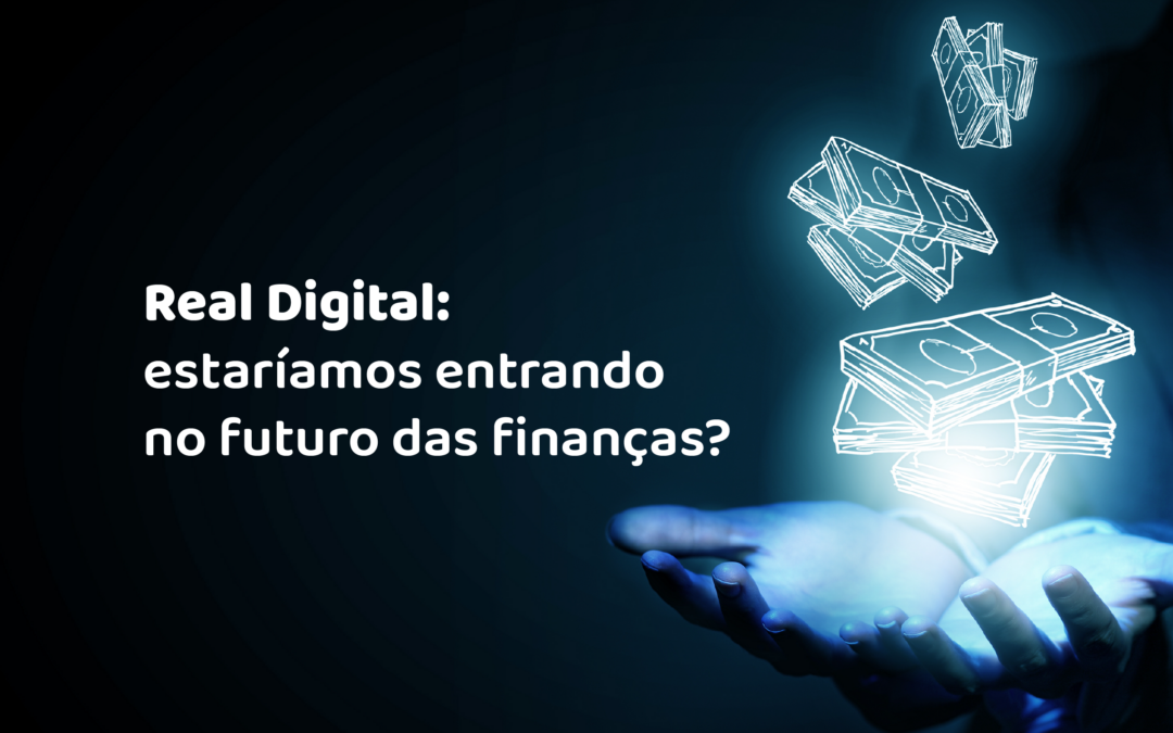 Real Digital: tudo o que você precisa saber sobre a moeda digital do Banco Central